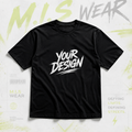 Custom Design T-Shirt | YOUR DESIGN – M.I.S WEAR